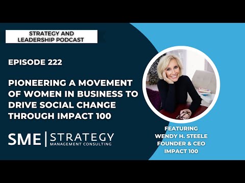 Pioneering a Movement of Women in Business to Drive Social Change through Impact 100 / Wendy Steele [Video]