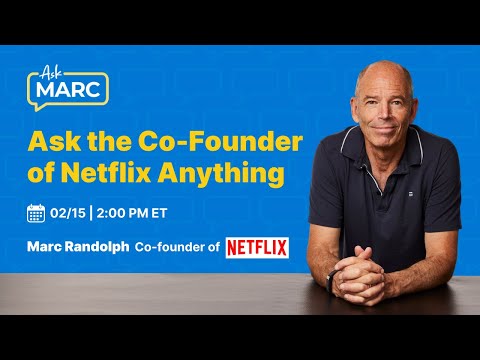 Ask Marc Randolph (Co-Founder of Netflix) – Live Q&A February [Video]