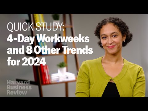Four-day Workweeks and 8 Other Trends That May Shape 2024 and Beyond [Video]