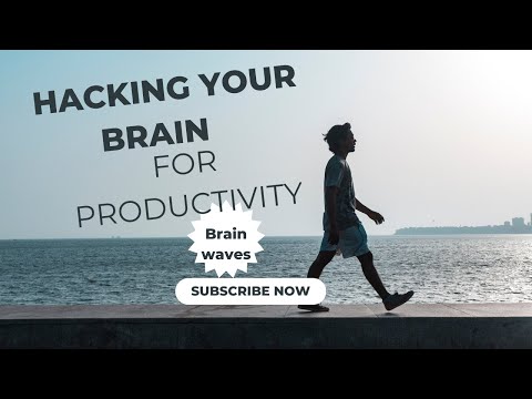 Hacking Your Brain for Productivity: 5 Science-Based Tips [Video]