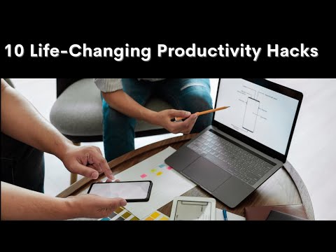 10 Productivity Hacks That Will Revolutionize Your Life! [Video]
