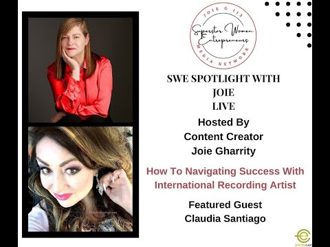 307.  How To Navigating Success With International Recording Artist Claudia Santiago [Video]