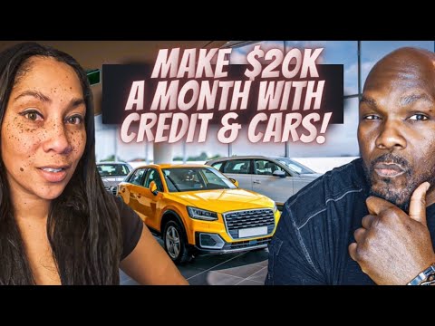 Make $20,000 A Month With Credit & Cars! [Video]