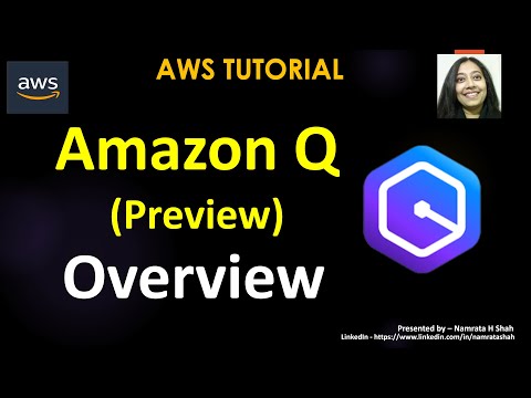 AWS Tutorial  – Amazon Q Preview – Overview [Video]