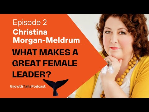 How women become great leaders with Christina Morgan Meldrum [Video]