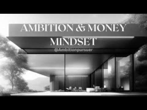 Ambition and Money Mindset: The Perfect Duo for Success [Video]