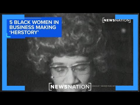 Black History Month: 5 revolutionary Black women in business [Video]