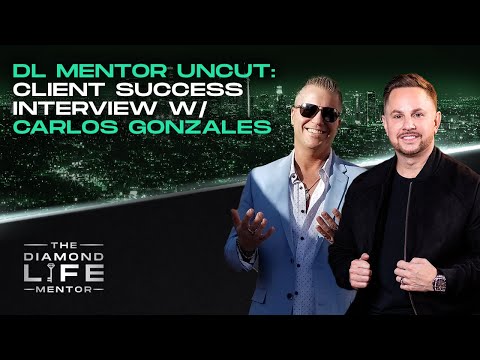 54 – DL Mentor Uncut: Client Success Interview w/ Carlos Gonzales [Video]