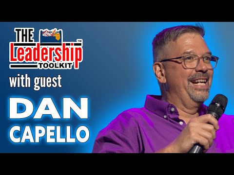 The Leadership Toolkit hosted by Mike Phillips with guest Dan Capello [Video]