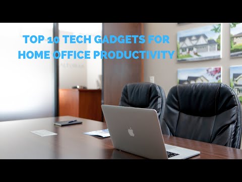 Top 10 Tech Gadgets for Home Office Productivity [Video]
