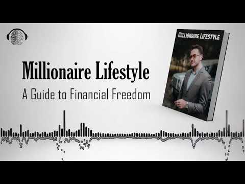 Millionaire Lifestyle | A Guide to Financial Freedom | Audiobook [Video]