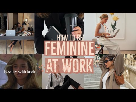 How to be FEMININE at WORK 👩🏼‍💻12 tips [Video]