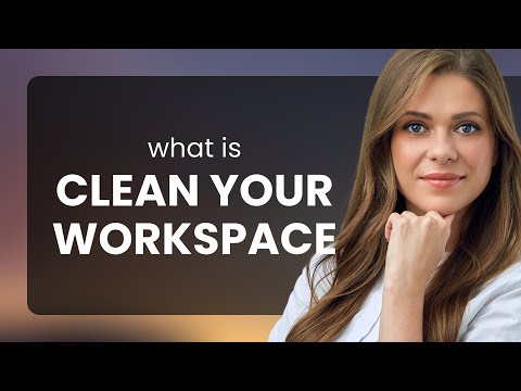 Clean Your Workspace: A Simple Guide to an Organized Life [Video]