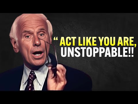 Act As If You Are UNSTOPPABLE  – Jim Rohn Motivation [Video]