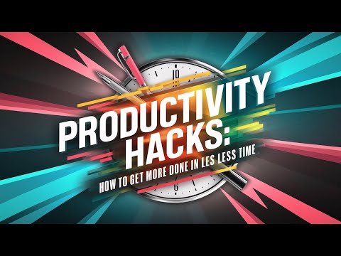 “Productivity Hacks: How to Get More Done in Less Time” [Video]