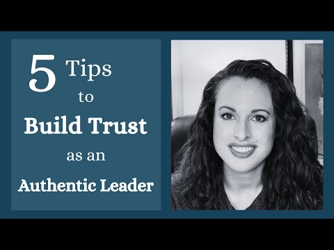 5 Essential Tips to Build Trust as an Authentic Leader [Video]