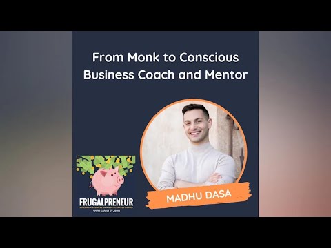 From Monk to Conscious Business Coach and Mentor (with Madhu Dasa) [Video]