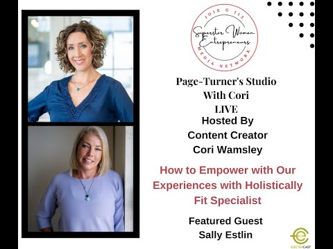 407. How to Empower with Our Experiences With Holistically Fit Specialist Sally Estlin [Video]