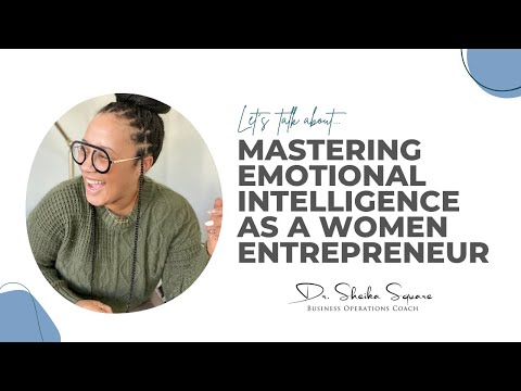Mastering Emotional Intelligence as a Women Entrepreneur [Video]