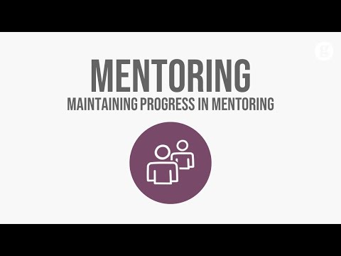 Maintaining Progress in Mentoring [Video]