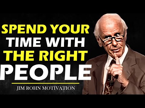 Spend Your Time With The Right People - Jim Rohn Motivational Speech Video