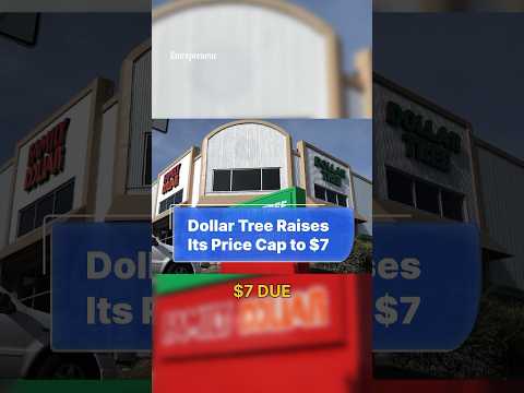 Dollar Tree is raising its price cap to $7. [Video]