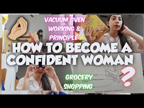 How To Become A Confident Woman? |Grocery Shopping|Vacuum Oven-working and principle [Video]