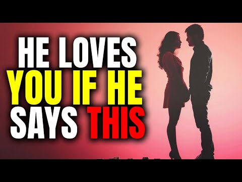 Listen👂 He’s in Love With You if He Says These 4 Things [Video]