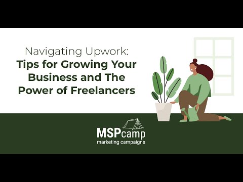 Navigating Upwork Tips for Growing Your Business, and The Power of Freelancers [Video]