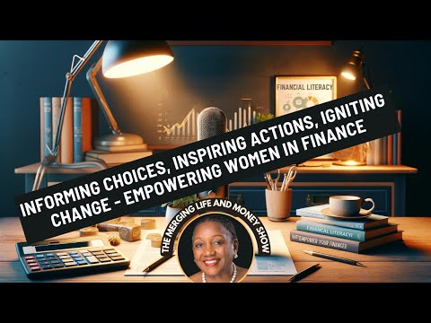 Ep. 154 – INFORM, INSPIRE, IGNITE – EMPOWERING WOMEN IN FINANCE [Video]
