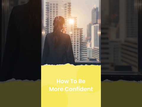 Boost Your Confidence: Tips and Strategies to Increase Your Self-Confidence! [Video]