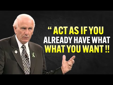 Learn to Act as If You Already Have What You Want – Jim Rohn Motivation [Video]