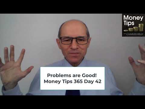 Problems are Good – Money Tips 365 Day 42 [Video]