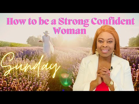 How to be a Strong Confident Woman [Video]