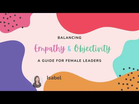 Balancing Empathy and Objectivity: A Guide for Female Leaders [Video]