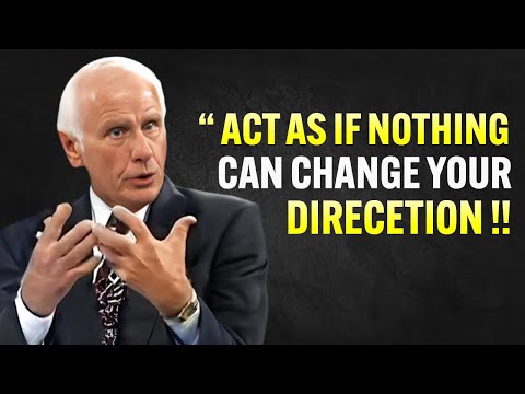 Learn To Act As If Nothing Can Change Your DIRECTION – Jim Rohn Motivation [Video]