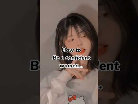 How to be a confident woman..#confidentwoman#confidenceboost [Video]