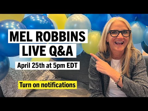 Change your life in 6 months: 2 hour LIVE Q&A with Mel Robbins [Video]