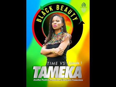 Black Beauty | Eps001: Time vs Tameka [Video]