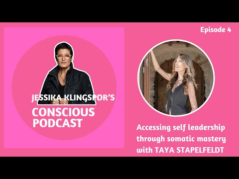 4# Accessing self-leadership through somatic mastery with Taya Stapelfeldt [Video]