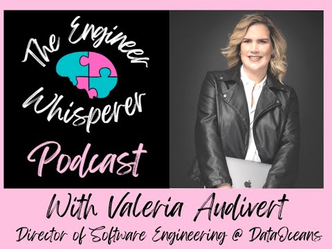 Episode 18, The Engineer Whisperer Podcast On Transition Into A Director Role With Valeria Audivert [Video]