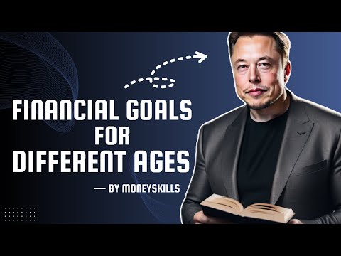 Financial Goals for Different Ages: Achieving Your Goals [Video]