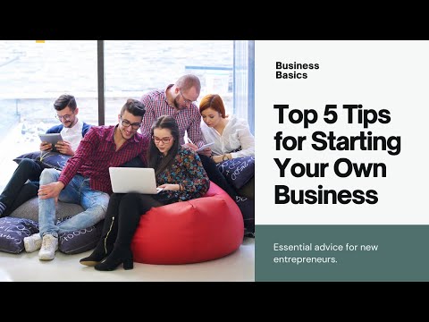 Top 5 Tips for Starting Your Own Business [Video]