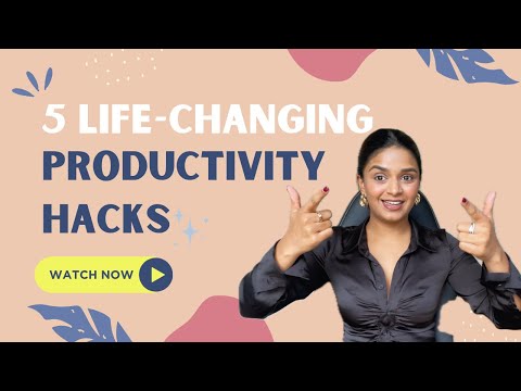 5 LIFE CHANGING PRODUCTIVITY HACKS | Shrutika Mane | Mindset, Lifestyle & Self-Growth [Video]