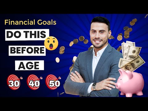 Financial Planning Setting Goals for Your 30s, 40s, 50s, and Beyond [Video]