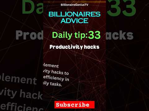How to become a Billionaire Tip 33: Productivity hacks#motivation [Video]