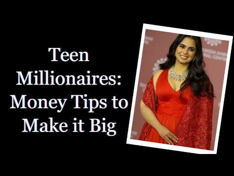 Teen Millionaires: Money Tips to Make it Big [Video]