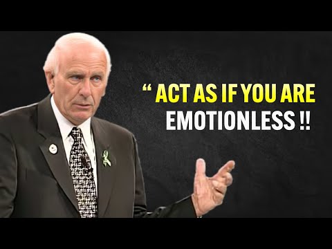 Learn To Act As If You Are EmotionLess - Jim Rohn Motivation [Video]