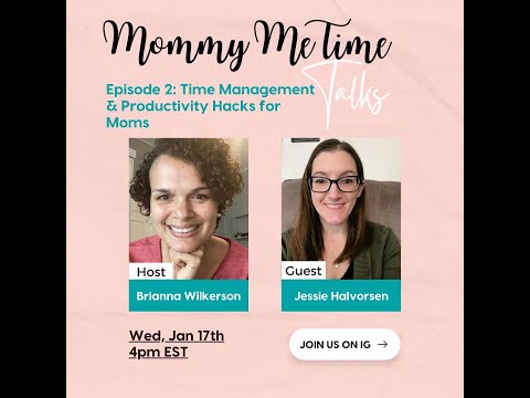 Episode 2: Time Management & Productivity Hacks for Moms [Video]