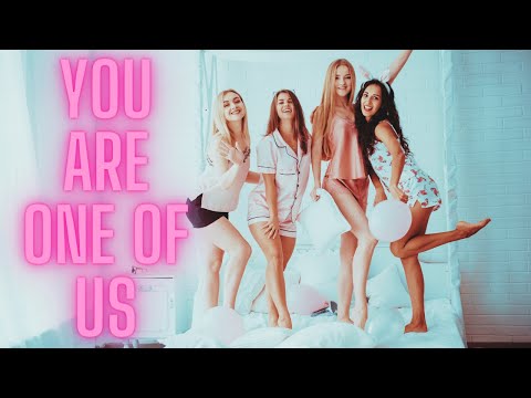 You Are One Of Us Girls, Women, Ladies And Females Now [Video]